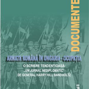 O scriere tendențioasă: "Un jurnal nediplomatic" de general Harry Hill Bandholtz" Volumul II
